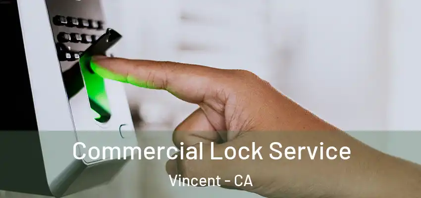  Commercial Lock Service Vincent - CA