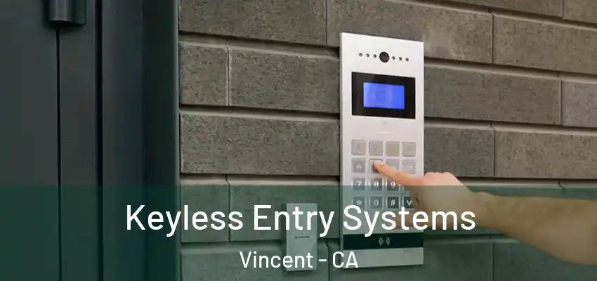  Keyless Entry Systems Vincent - CA