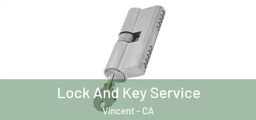  Lock And Key Service Vincent - CA