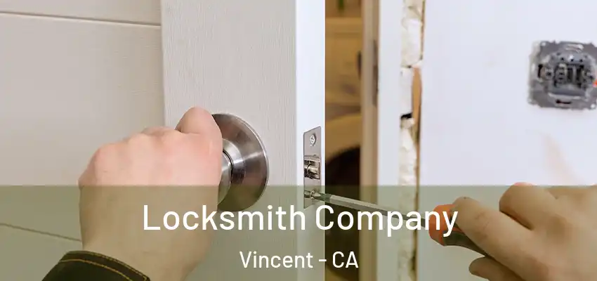  Locksmith Company Vincent - CA