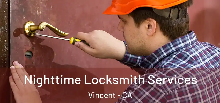  Nighttime Locksmith Services Vincent - CA