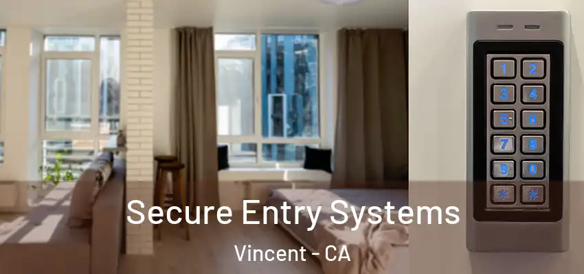  Secure Entry Systems Vincent - CA